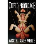 Deadite Press Cupid in Bondage | Wrath James White