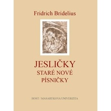 Fridrich Bridelius: Jesličky. Staré nové písničky