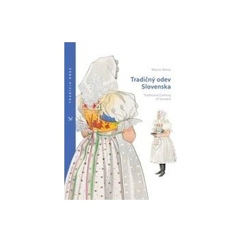 Tradičný odev Slovenska /Traditional Clothing of Slovakia