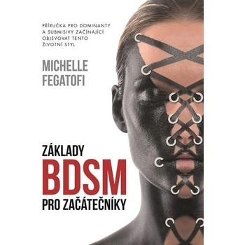 Základy BDSM pro začátečníky - Michelle Fegatofi