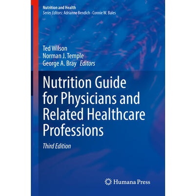 Nutrition Guide for Physicians and Related Healthcare Professions | Ted Wilson, Norman J. Temple, George A. Bray