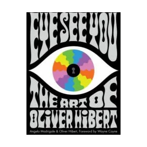 Eye See You: The Art of Oliver Hibert | Angelo Madrigale, Oliver Hibert (ISBN: 9780764354434)