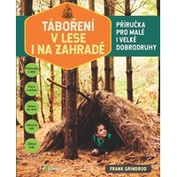 Táboření v lese i na zahradě - Grindrod Frank