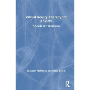 Virtual Reality Therapy for Anxiety | McMahon, Elizabeth (ISBN: 9780367699529)