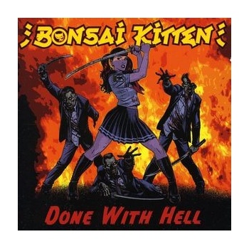 BONSAI KITTEN: DONE WITH HELL CD