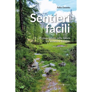 Sentieri facili. 25 passeggiate nella natura tra Veneto e Trentino | Fabio Donetto (2022)