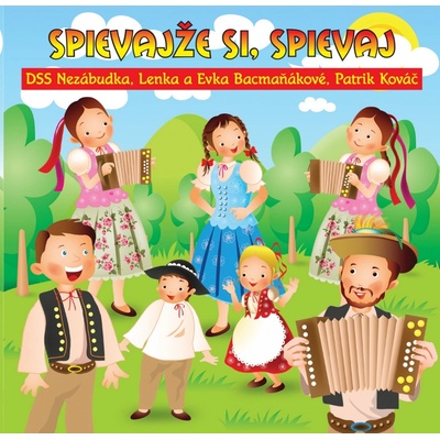 Lenka a Evka Bacmaňákové DSS Nezábudka Kováč - Spievajže si, spievaj cd