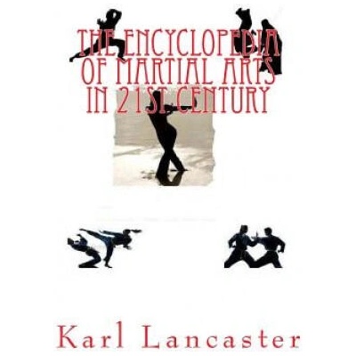 The Encyclopededia of Martial Arts in 21st Century | MR Karl Lancaster