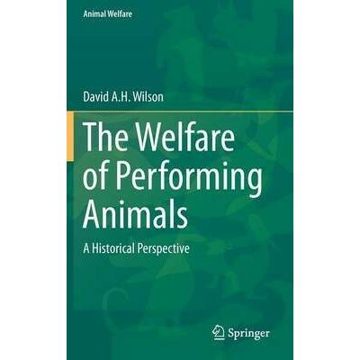 Welfare of Performing Animals - Wilson, David A. H.