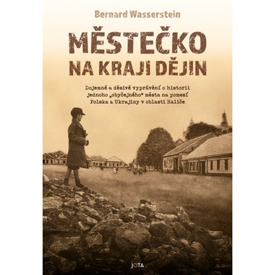 Městečko na kraji dějin - Bernard Wasserstein