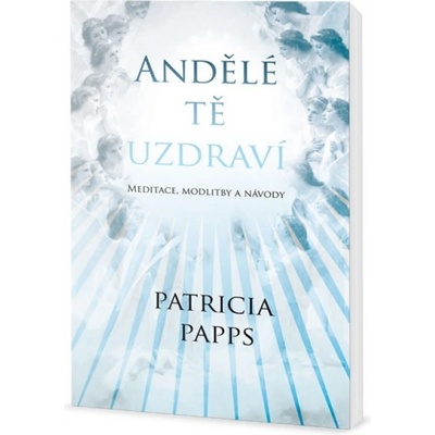 Andělé tě uzdraví Patricia Pappsová CZ