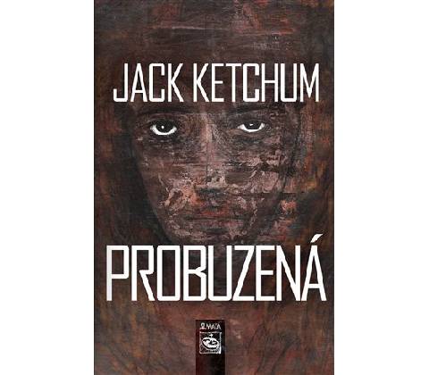 Probuzená - Jack Ketchum