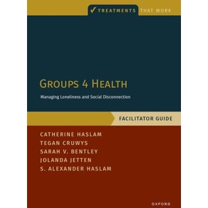 Groups 4 Health | Haslam, Catherine (Professor of Clinical Psychology, Professor of Clinical Psychology, University of Queensland), Jetten, Jolanda (Professor of Social Psychology, Professor of Social Psychology, Univer (2025)