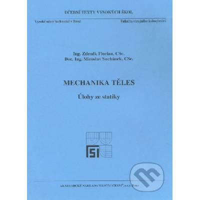 Mechanika těles - Úlohy ze statiky - Zdeněk Florian