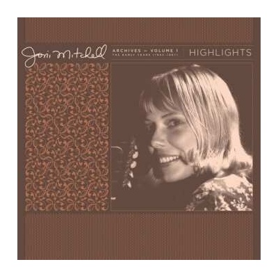 Joni Mitchell - Archives – Volume 1 - The Early Years (1963-1967) - Highlights LTD LP