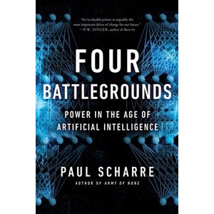 Four Battlegrounds: Power in the Age of Artificial Intelligence | SCHARRE PAUL (ISBN: 9781324074779)