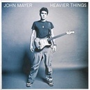 MAYER, JOHN - HEAVIER THINGS CD