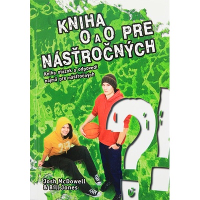 Kniha O a O pre násťročných - Kniha otázok a odpovedí najmä pre násťročných