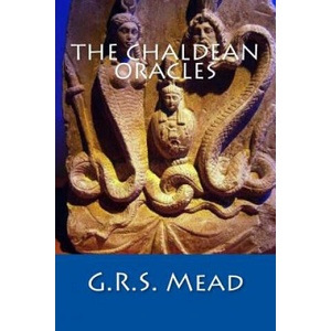 The Chaldean Oracles | G R S Mead (ISBN: 9781514156971)