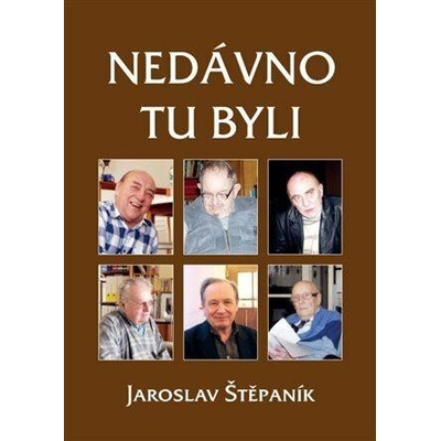 Nedávno tu byli - Jaroslav Štěpaník - CZ