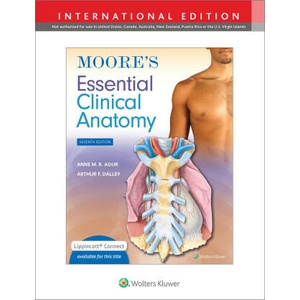 Moore's Essential Clinical Anatomy | Agur, Anne M. R. , B. Sc. (OT), M. Sc, PhD, Dalley II, Arthur F. , PhD, FAAA (2023)