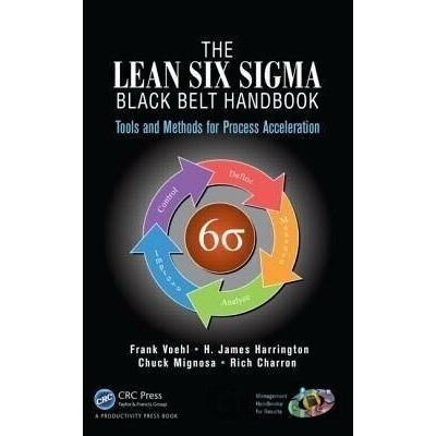 The Lean Six Sigma Black Belt Handbook - Frank Voehl