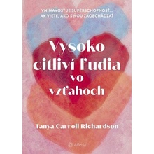 Vysoko citliví ľudia vo vzťahoch - Richardson Carroll Tanya