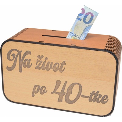 Drevená pokladnička s nápisom - Na život po 40-tke
