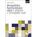 Perspektivy harmonizace daní z příjmů v Evropské unii