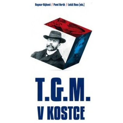 T.G.M. v kostce - Dagmar Hájková, Pavel Horák