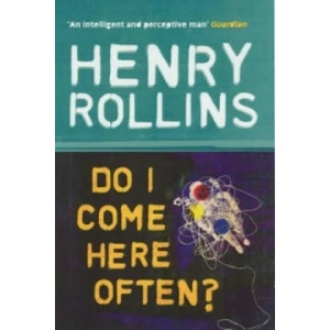 Do I Come Here Often? | Henry Rollins (2006)
