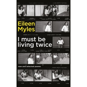 I Must Be Living Twice | Eileen Myles (ISBN: 9781781257371)