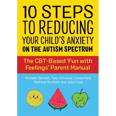 10 Steps to Reducing Your Child's Anxiety on the Autism Spectrum