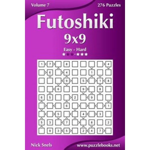 Futoshiki 9x9 - Easy to Hard - Volume 7 - 276 Puzzles | Nick Snels (ISBN: 9781503331983)