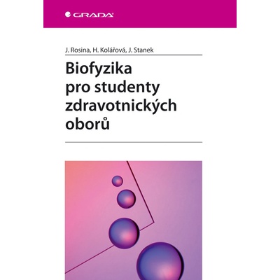 Biofyzika pro studenty zdravotnických oborů - Jozef Rosina, Hana Kolářová, Jiří Stanek