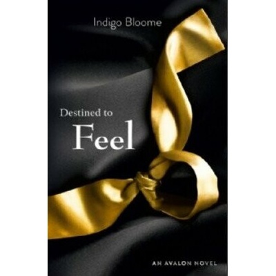 Destined to Feel - Avalon 2 - Indigo Bloome