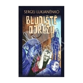 Bludiště odrazů - Sergej Lukjaněnko