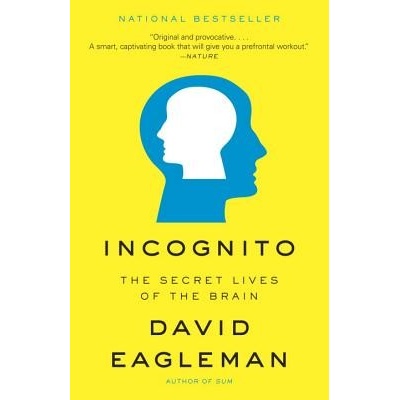 Incognito: The Secret Lives of the Brain - Eagleman David – Hledejceny.cz