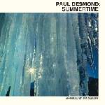 Paul Desmond - Summertime (Reissue) (CD) (0602488515115)