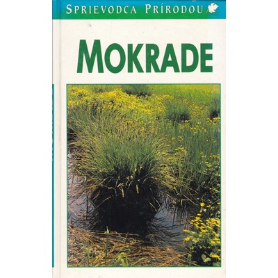 Mokrade - sprievodca prírodou Josef Reichholf