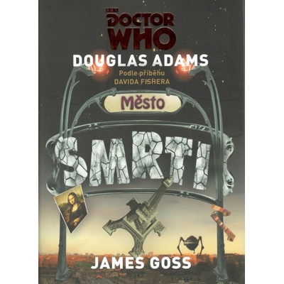Doctor Who: Město smrti - Douglas Adams, Gareth Roberts