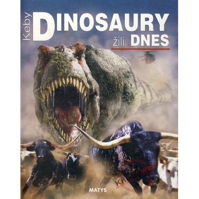 Keby dinosauri žili dnes