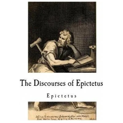 The Discourses of Epictetus: Epictetus