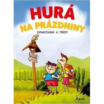 Šulc Petr: Hurá na prázdniny - Opakování 4. třídyha