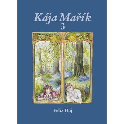 Kája Mařík 3 - Felix Háj