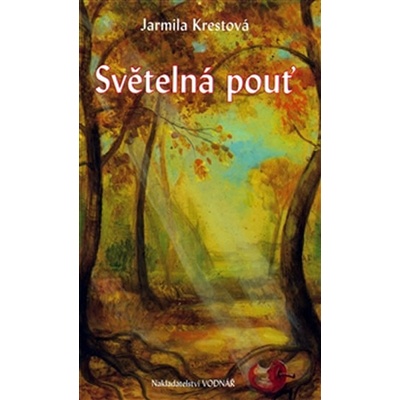 Světelná pouť - Jarmila Krestová