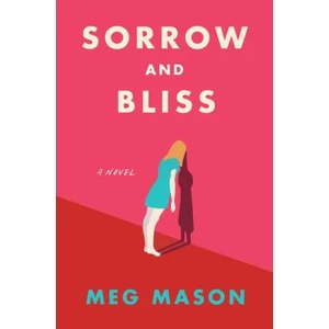 Sorrow and Bliss | Meg Mason (ISBN: 9780063049581)