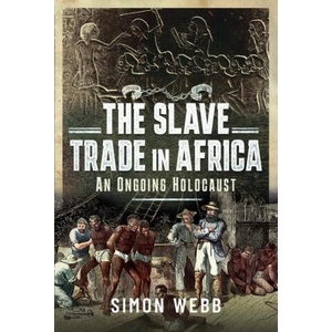 The Slave Trade in Africa | Simon Webb (ISBN: 9781399094115)