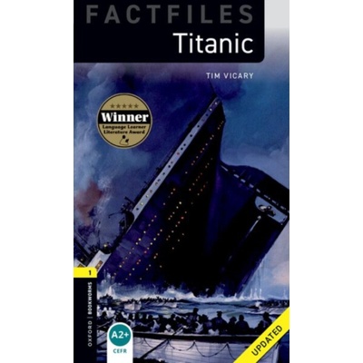 Oxford Bookworms Library Factfiles: Level 1:: Titanic Updated - Vicary, Tim
