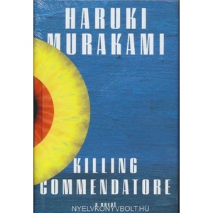 Killing Commendatore | Haruki Murakami, Philip Gabriel, Ted Goossen (ISBN: 9780525520047)
